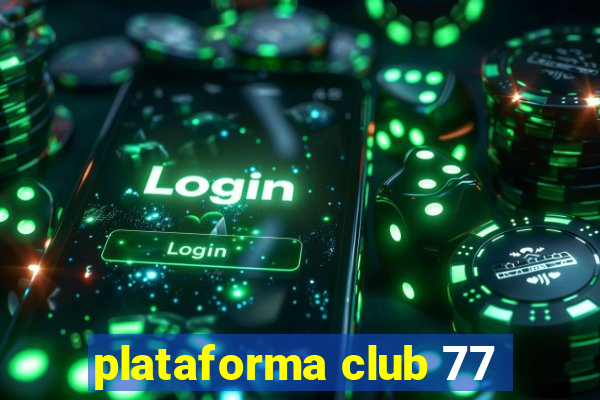 plataforma club 77